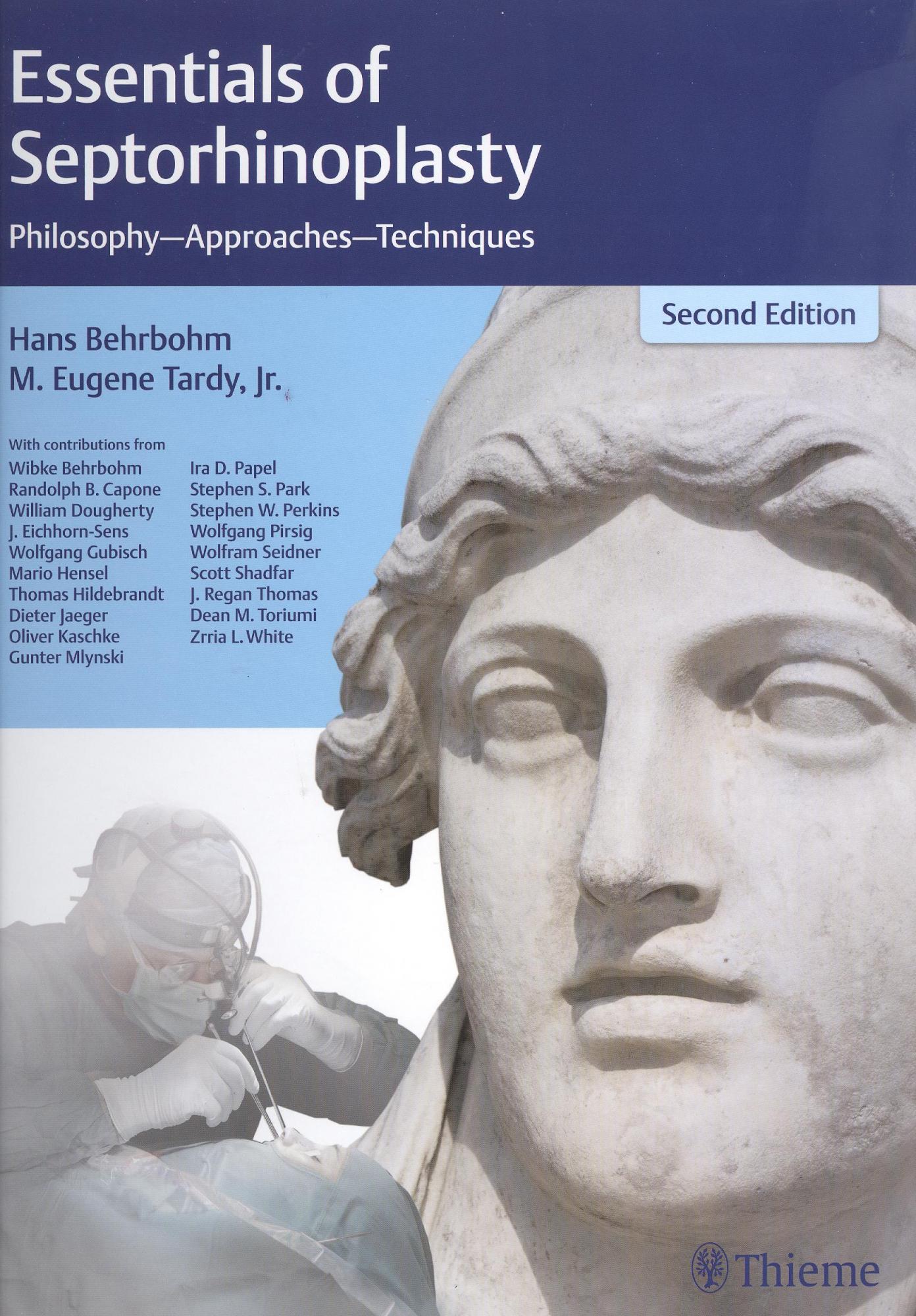 Essentials of Septorhinoplasty: Philosophy, Approaches, Techniques, 2nd Ed
