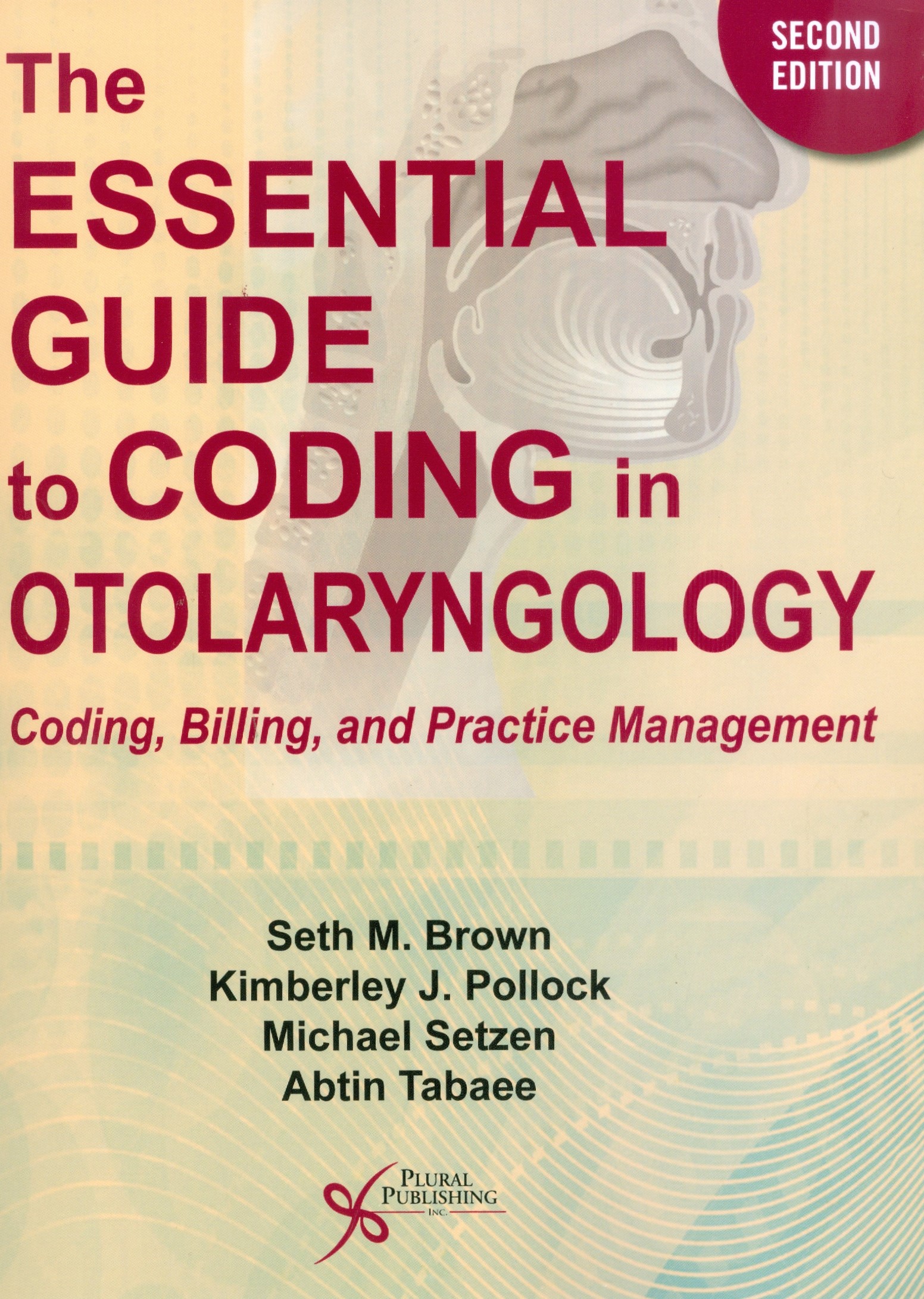 The Essential Guide to Coding in Otolaryngology: Coding, Billing, and Practice Management, 2nd edn