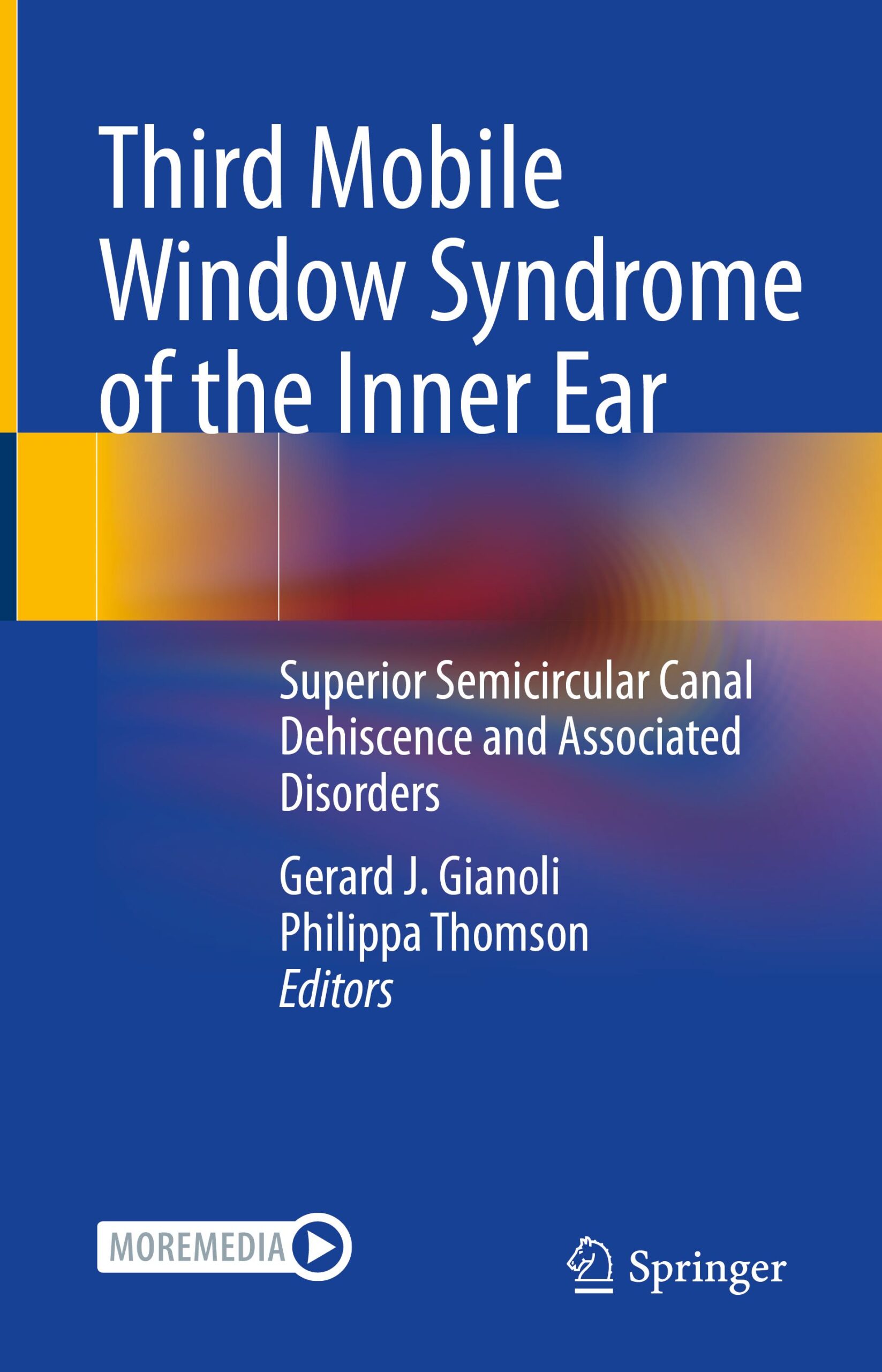 Third Mobile Window Syndrome of the Inner Ear: Superior Semicircular Canal Dehiscence and Associated Disorders